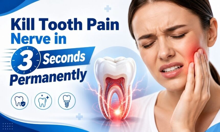 Kill Tooth Pain Nerve in 3 Seconds Permanently